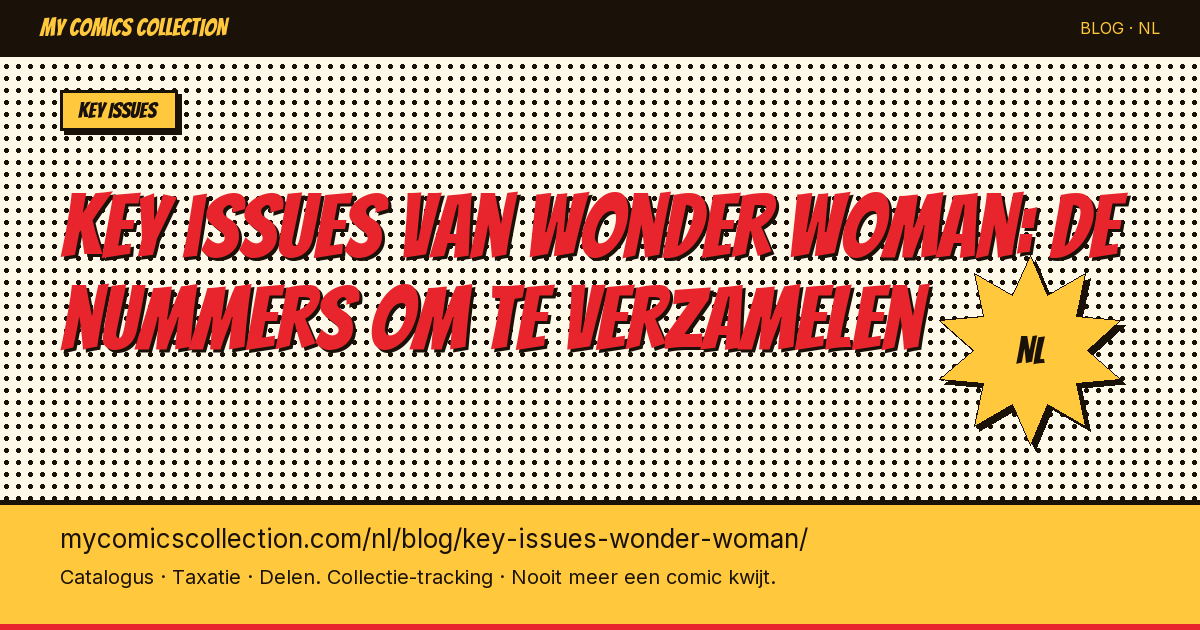 Key issues van Wonder Woman: de nummers die je absoluut moet verzamelen — artikel illustratie