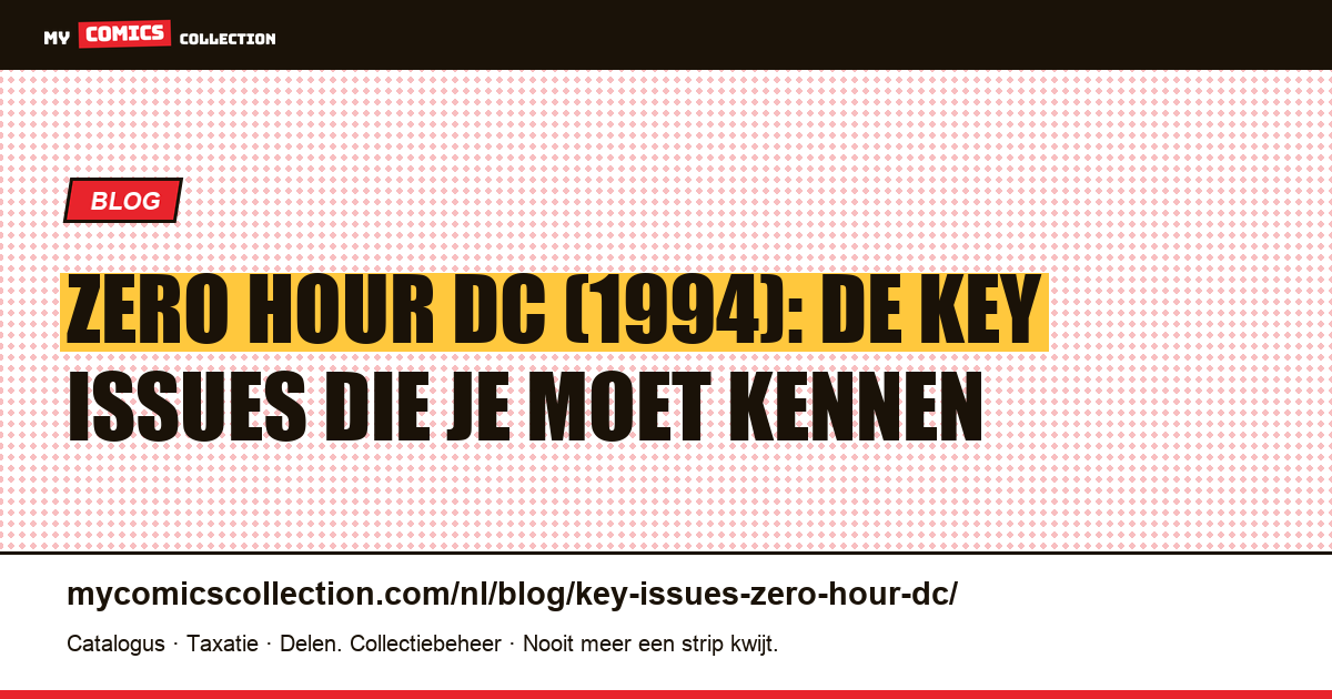 Zero Hour DC (1994): de key issues die je moet kennen — artikelillustratie