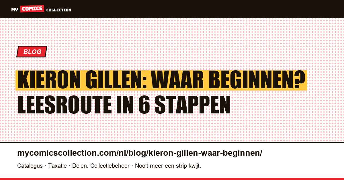 Kieron Gillen: waar beginnen, in zes stappen, artikelillustratie