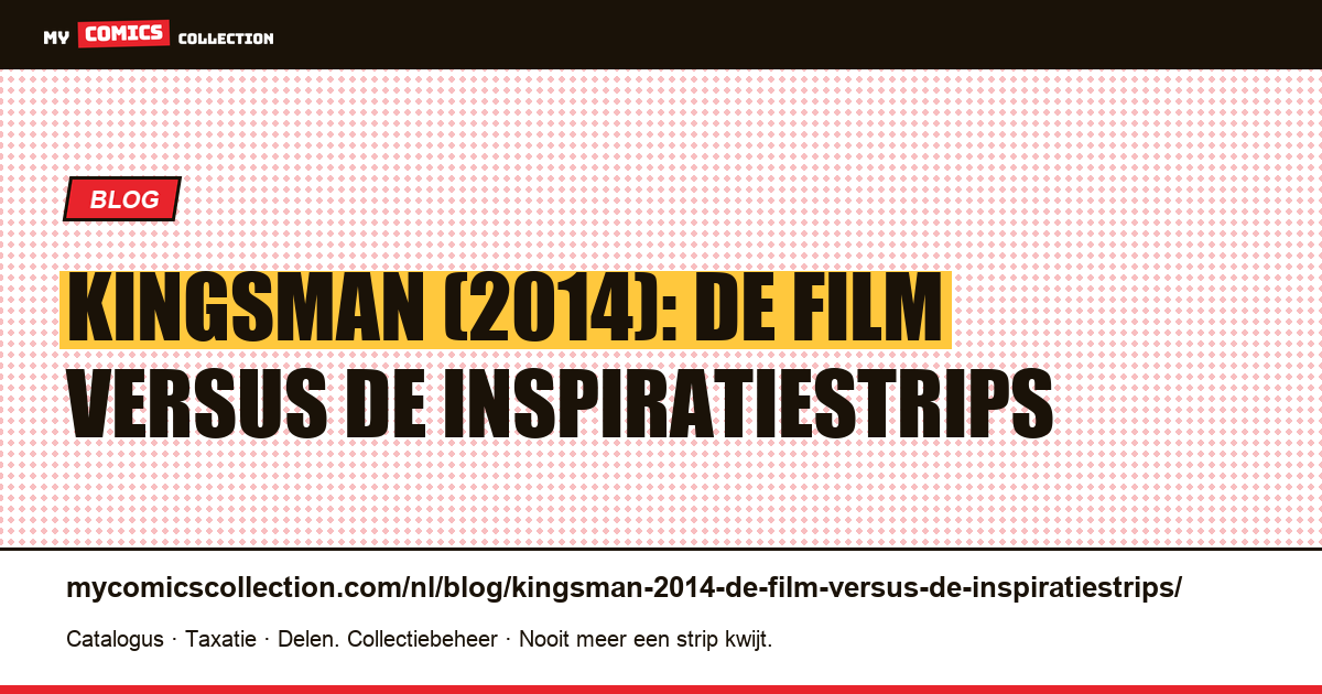 Kingsman (2014): de film versus de inspiratiestrips — artikelillustratie