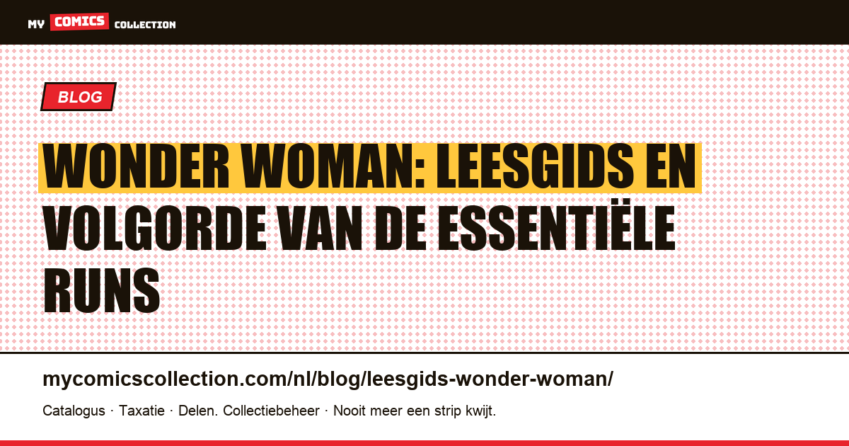 Wonder Woman leesgids: waar begin je, welke runs volgen, artikelillustratie
