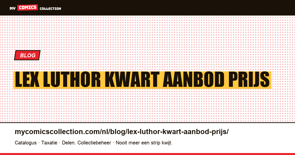 Lex Luthor: een kwart van het aanbod voor één prijs — artikelillustratie