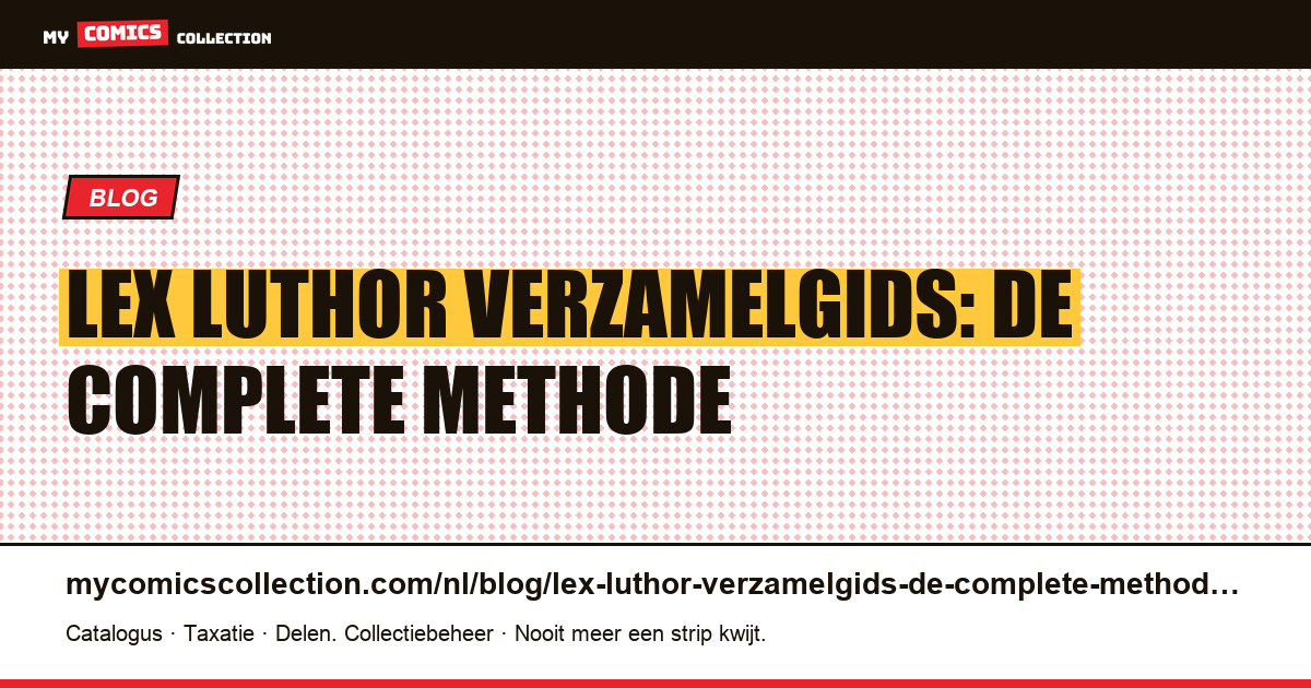 Lex Luthor verzamelgids: de complete methode — artikelillustratie