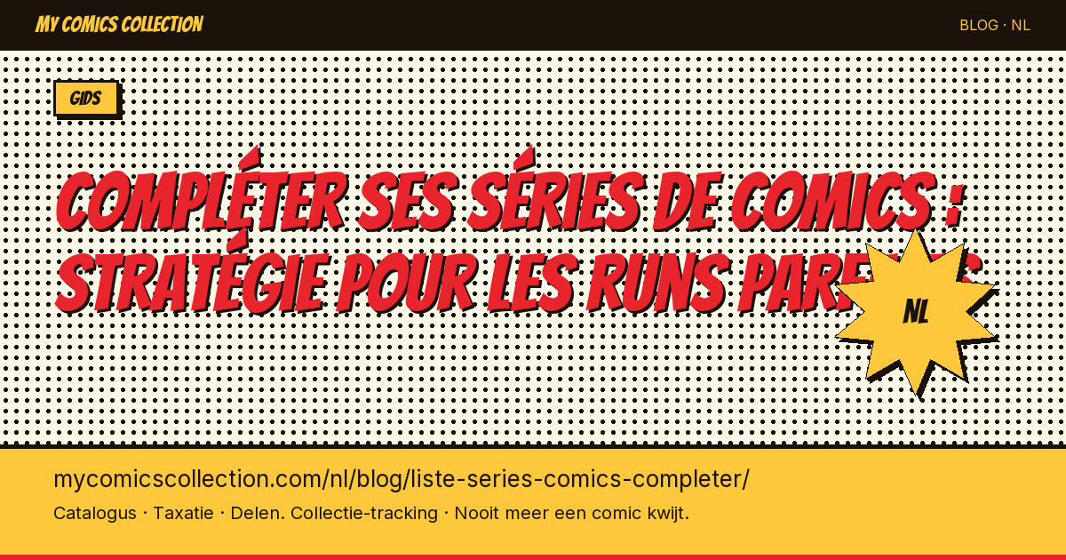 Comicreeksen compleet maken: strategie voor perfecte runs — artikelillustratie