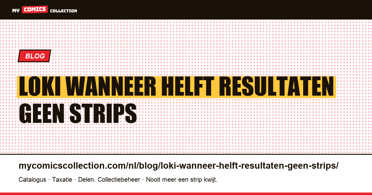 Loki: wanneer de helft van de resultaten geen strips zijn — artikelillustratie