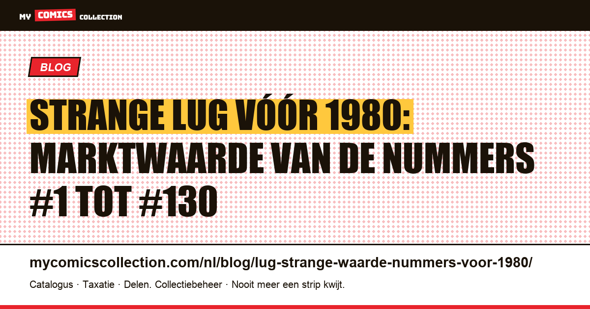 Strange Lug: waarde van de nummers vóór 1980 (#1 t/m #130), artikelillustratie