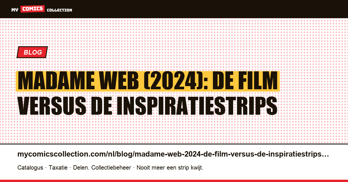 Madame Web (2024): de film versus de inspiratiestrips — artikelillustratie