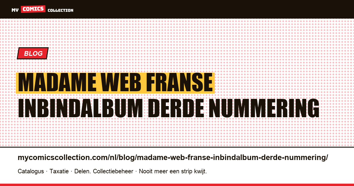 Madame Web: het Franse inbindalbum, een derde nummering bovenop de andere twee — artikelillustratie