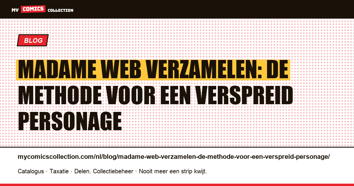 Madame Web verzamelen: de methode voor een verspreid personage — artikelillustratie