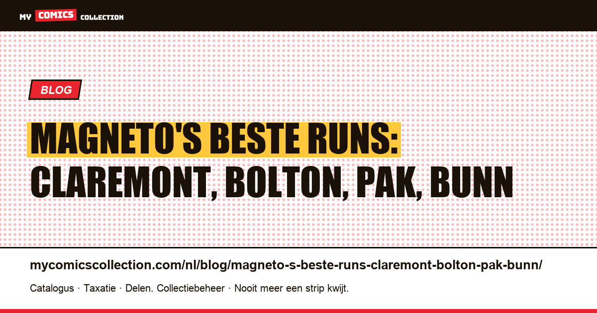 Magneto's beste runs: Claremont, Bolton, Pak, Bunn — artikelillustratie