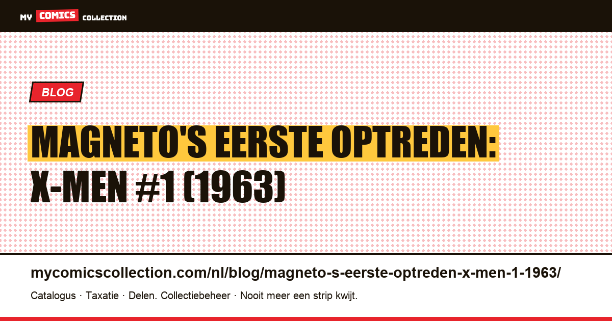 Magneto's eerste optreden: X-Men #1 (1963) — artikelillustratie