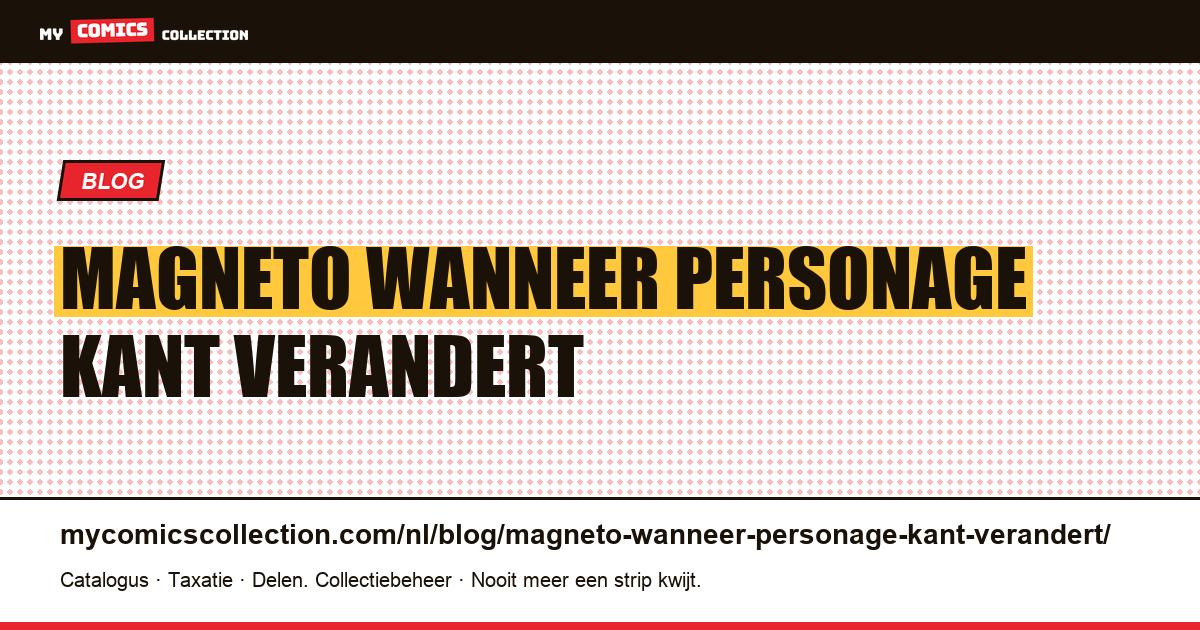 Magneto: wanneer een personage van kant verandert, wordt de kwestie ervoor verkocht — artikelillustratie