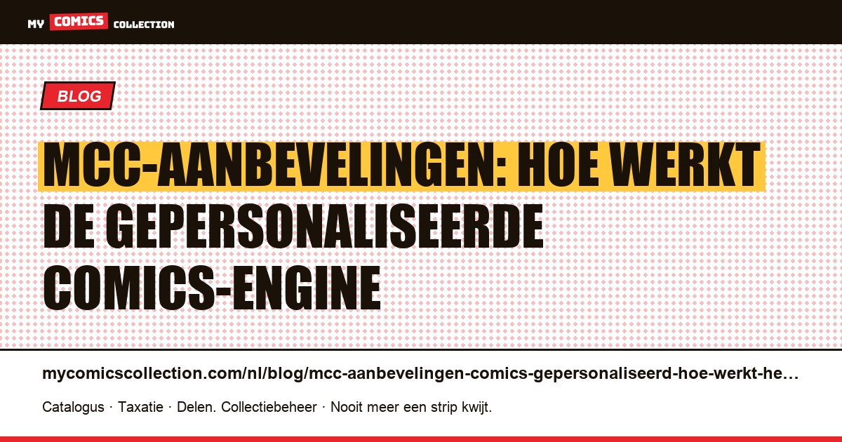MCC gepersonaliseerde comicaanbevelingen: hoe werkt de engine van 2026, artikelillustratie