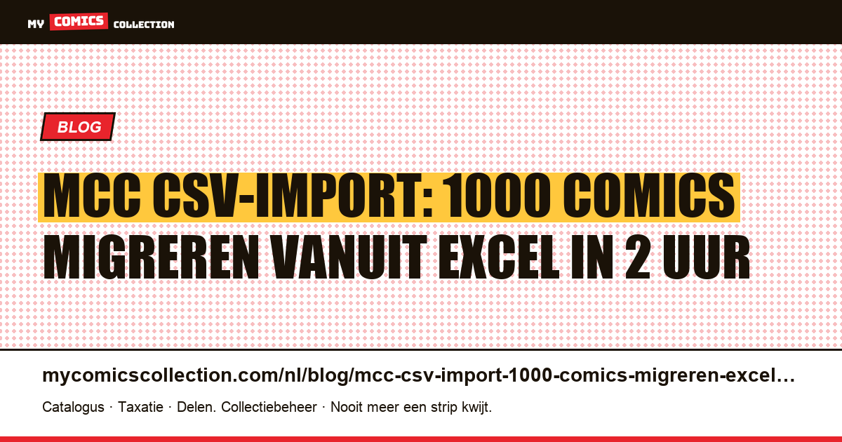 MCC CSV-import: zo migreer je 1000 comics vanuit Excel of Google Sheets stap voor stap, artikelillustratie