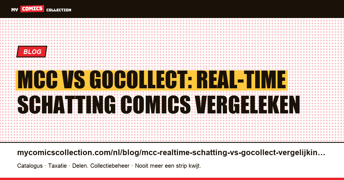 MCC vs GoCollect: real-time schatting comics vergeleken, artikelillustratie