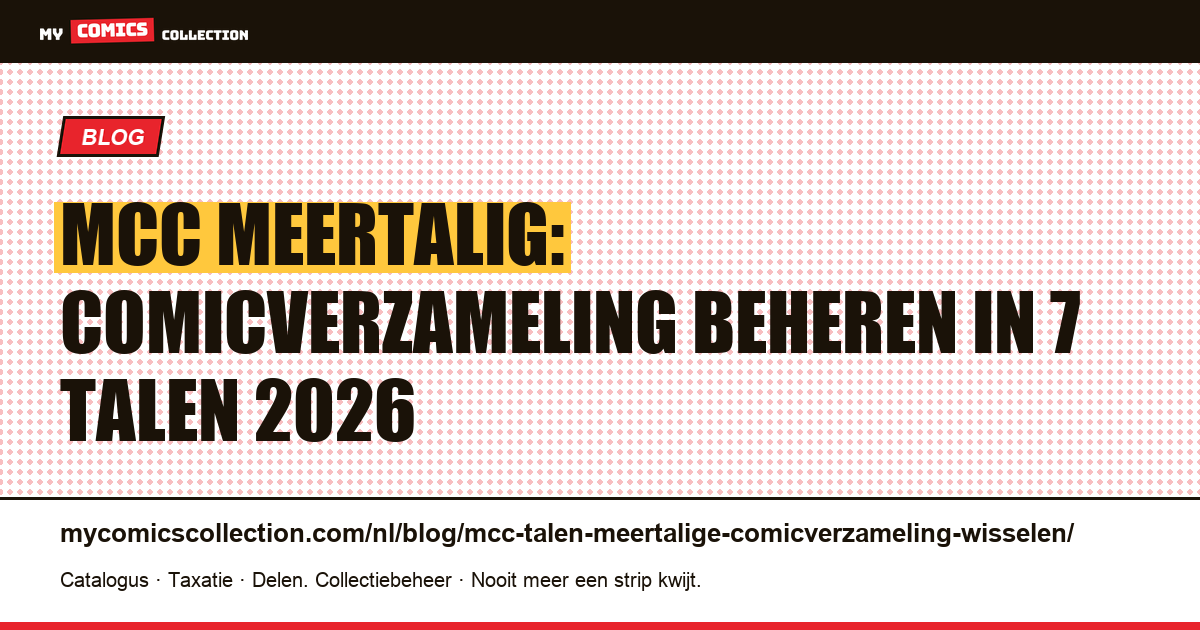 MCC meertalig: comicverzameling beheren in 7 talen 2026, artikelillustratie
