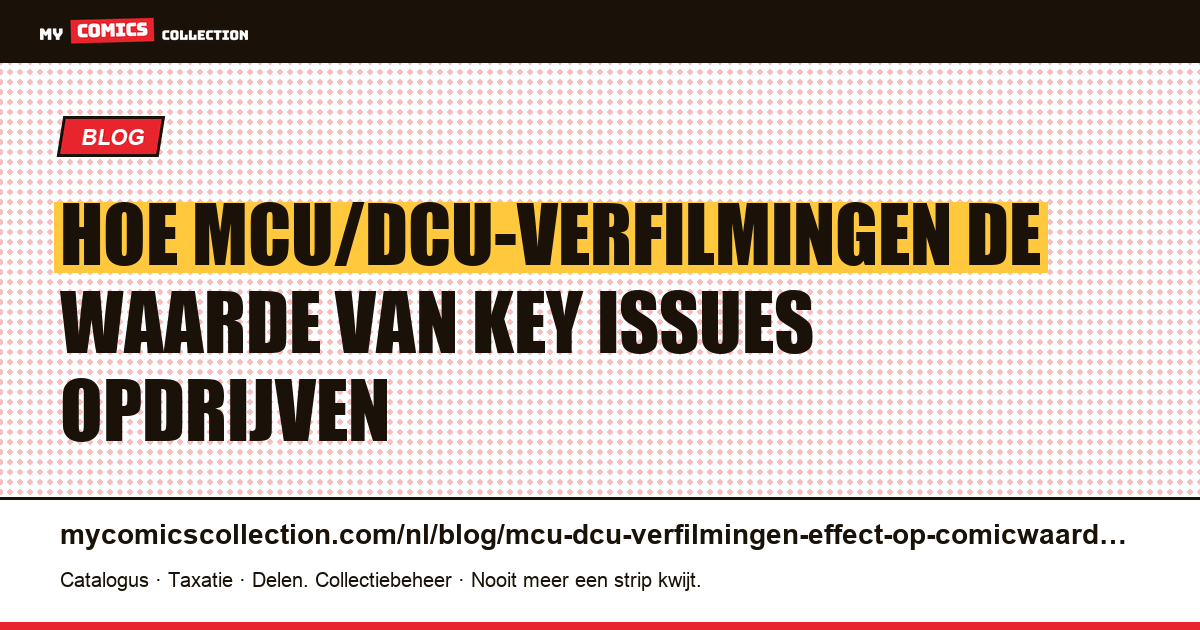 Verfilmingen MCU/DCU: het speculatie-effect op comicwaarde, artikelillustratie