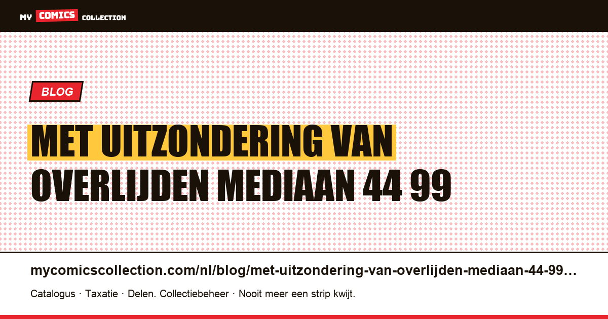 Met uitzondering van overlijden: mediaan $ 44,99 — artikelillustratie