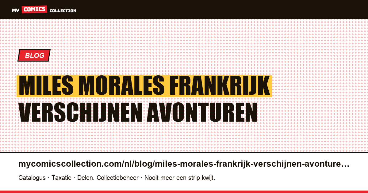 Miles Morales: in Frankrijk verschijnen zijn avonturen onder een titel die zijn naam niet draagt — artikelillustratie