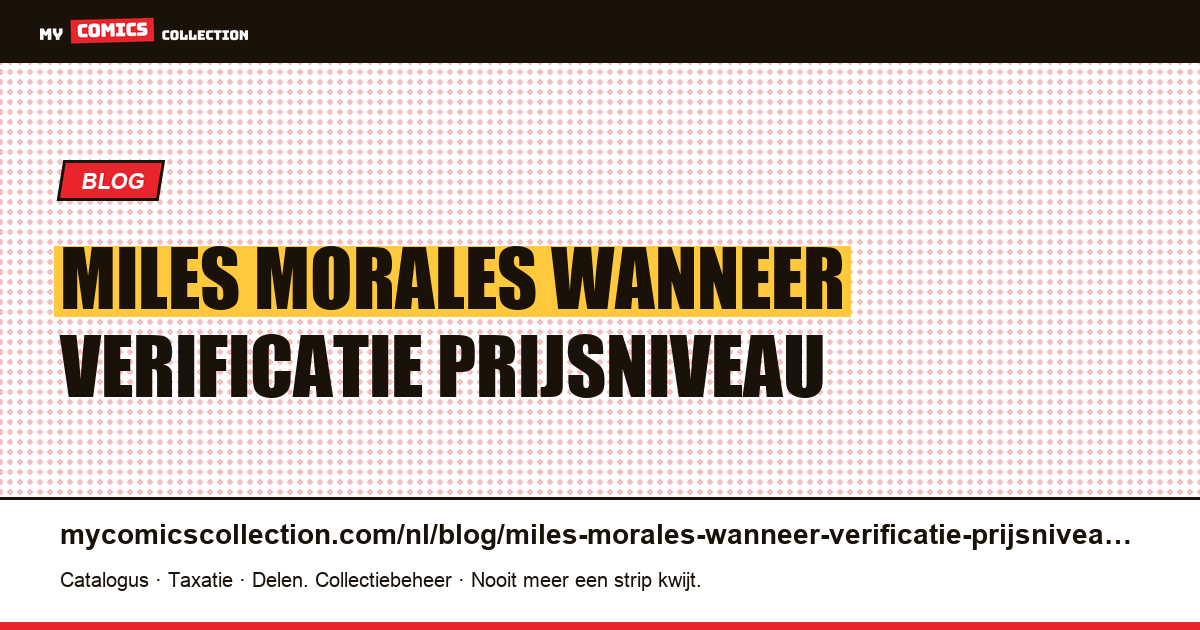Miles Morales: wanneer verificatie het prijsniveau niet verandert — artikelillustratie