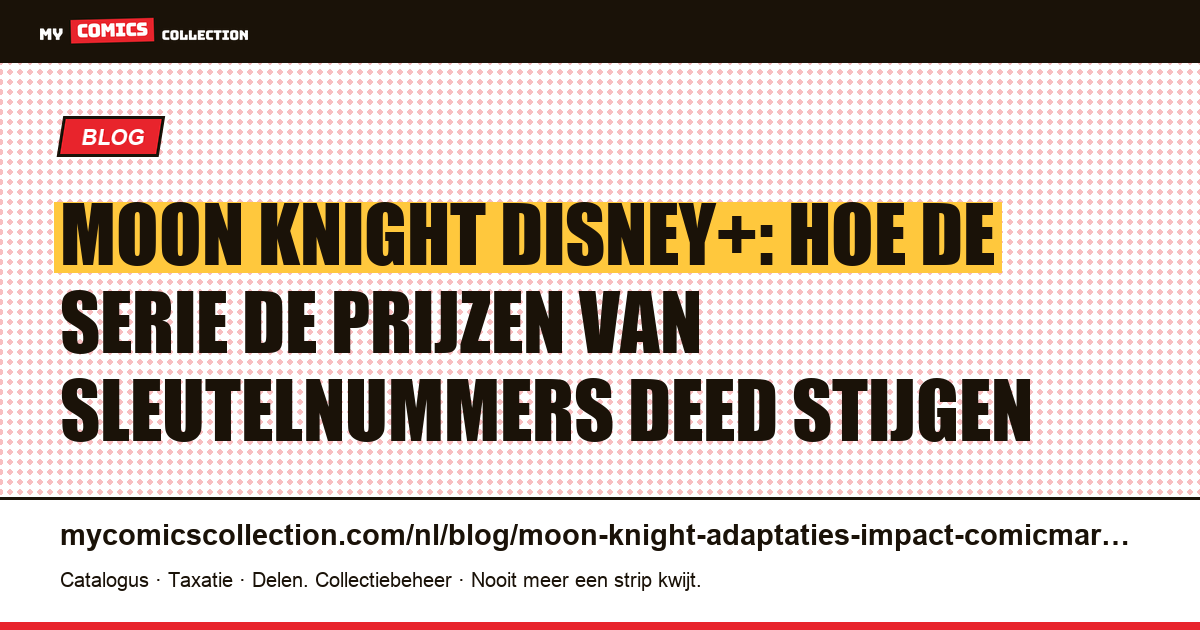 Moon Knight en de Disney+-serie: impact op de comicmarkt, artikelillustratie