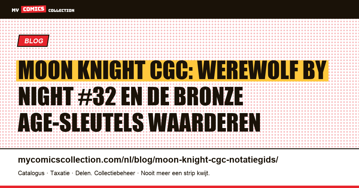Moon Knight CGC: notatiegids voor de sleutelnummers van het Bronze Age, artikelillustratie