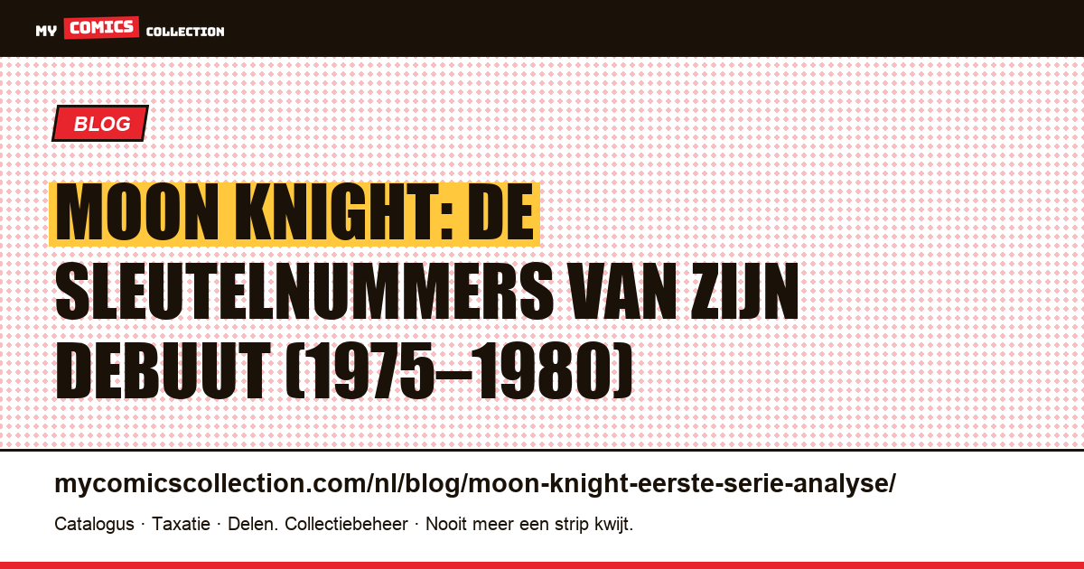 Moon Knight: analyse van de fundamentele nummers (Werewolf by Night #32 en de soloserie van 1980), artikelillustratie