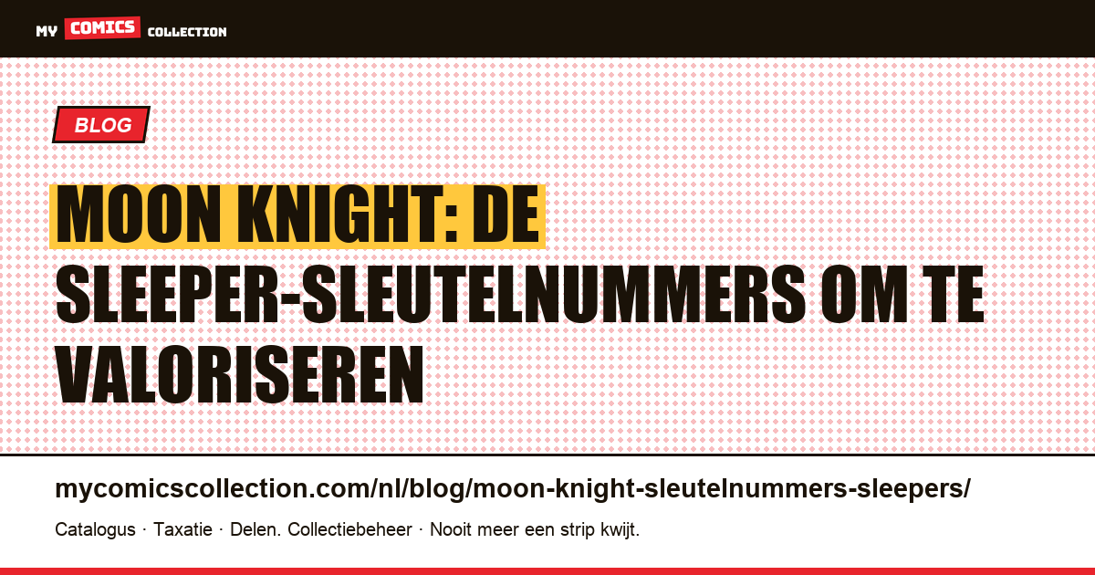 Moon Knight: sleeper-sleutelnummers en waardepotentieel, artikelillustratie