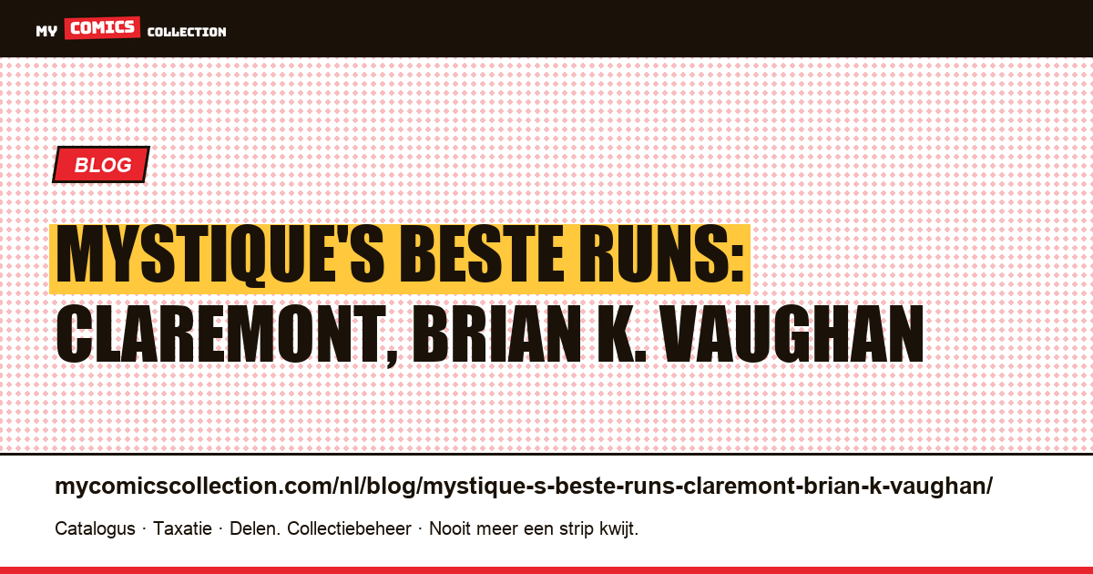 Mystique's beste runs: Claremont, Brian K. Vaughan — artikelillustratie