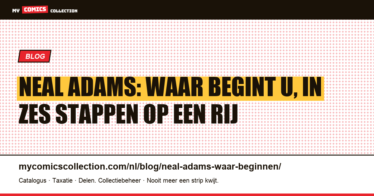 Neal Adams: waar begint u, volgorde en leespad, artikelillustratie