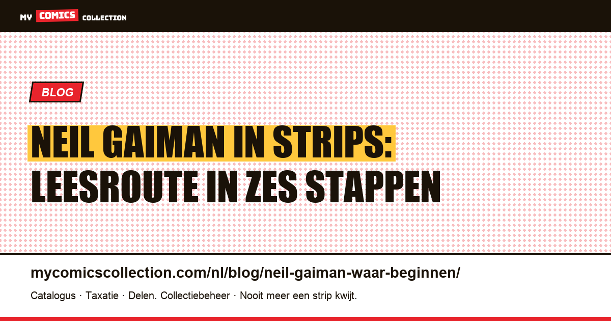 Neil Gaiman in strips: waar beginnen, in zes stappen, artikelillustratie