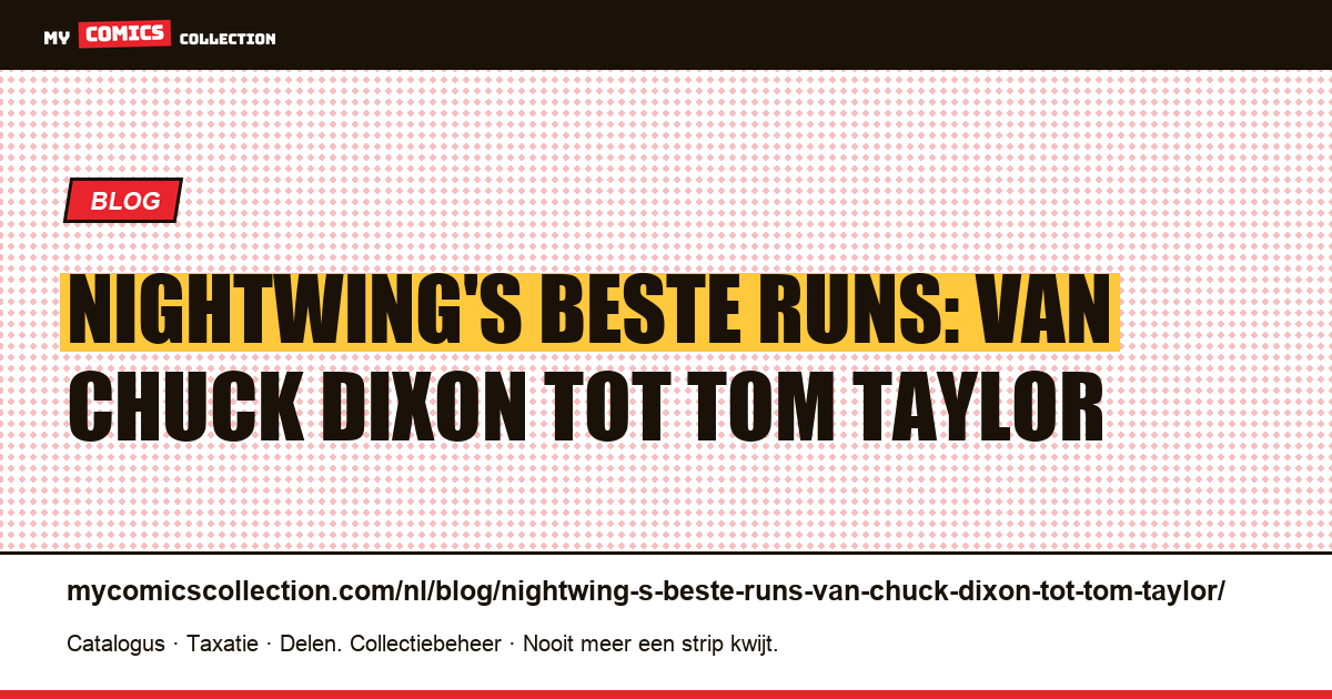 Nightwing's beste runs: van Chuck Dixon tot Tom Taylor — artikelillustratie