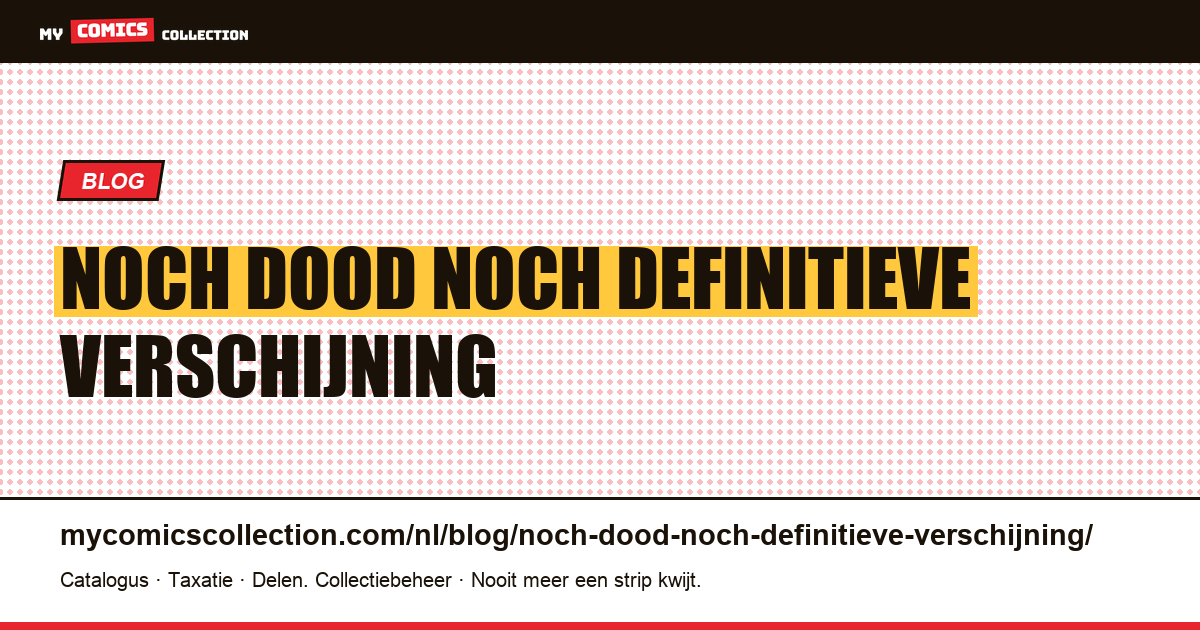 Noch dood, noch definitieve verschijning — artikelillustratie