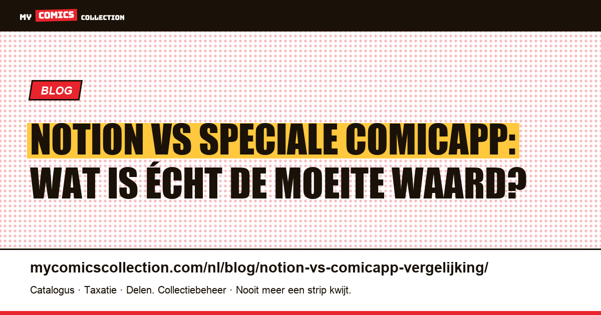 Notion vs speciale comicapp: de eerlijke vergelijking, artikelillustratie