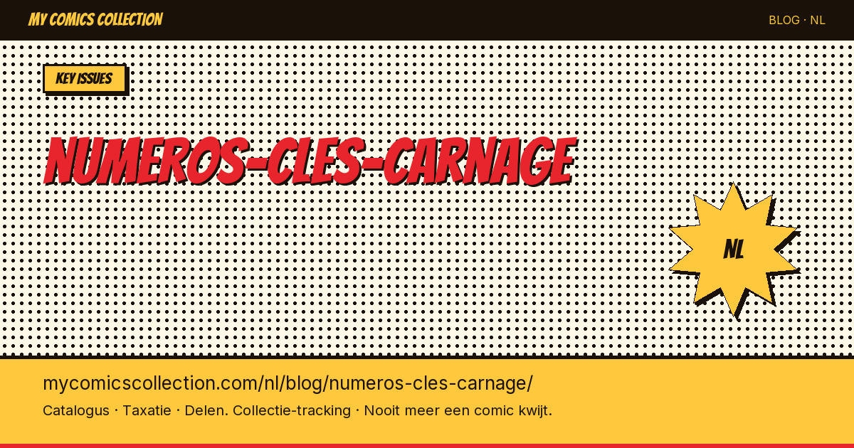 Carnage: de sleutelnummers voor verzamelaars — artikelillustratie