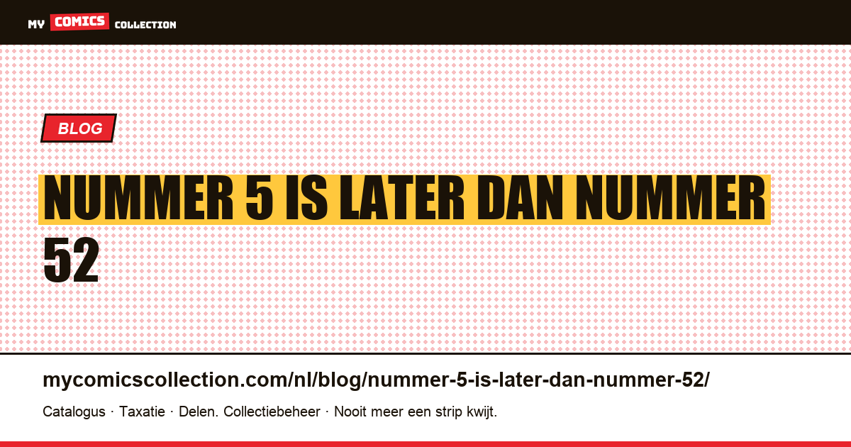 Nummer 5 is later dan nummer 52 — artikelillustratie