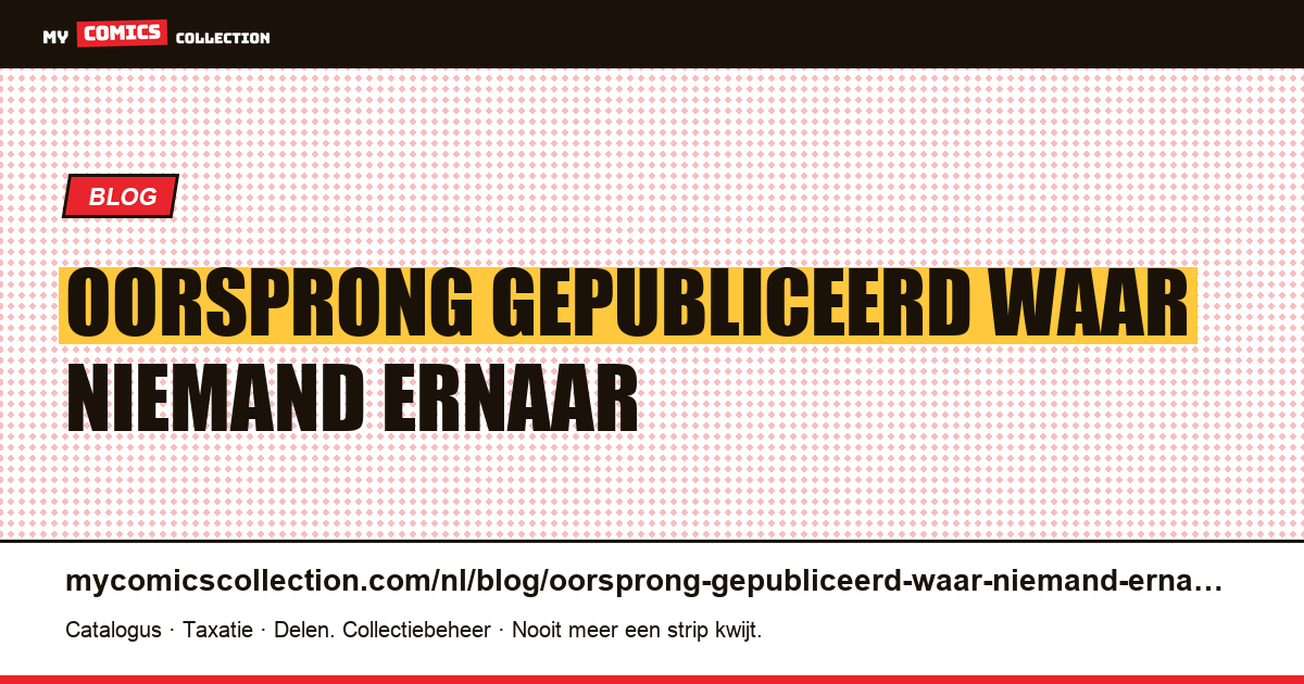 De oorsprong gepubliceerd waar niemand ernaar zoekt — artikelillustratie