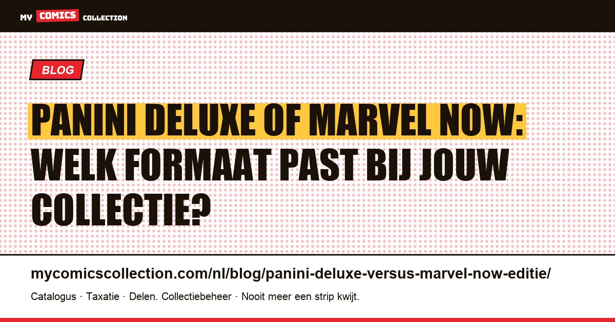 Panini Deluxe vs Marvel Now: welke editie kiezen voor je Marvel-collectie?, artikelillustratie
