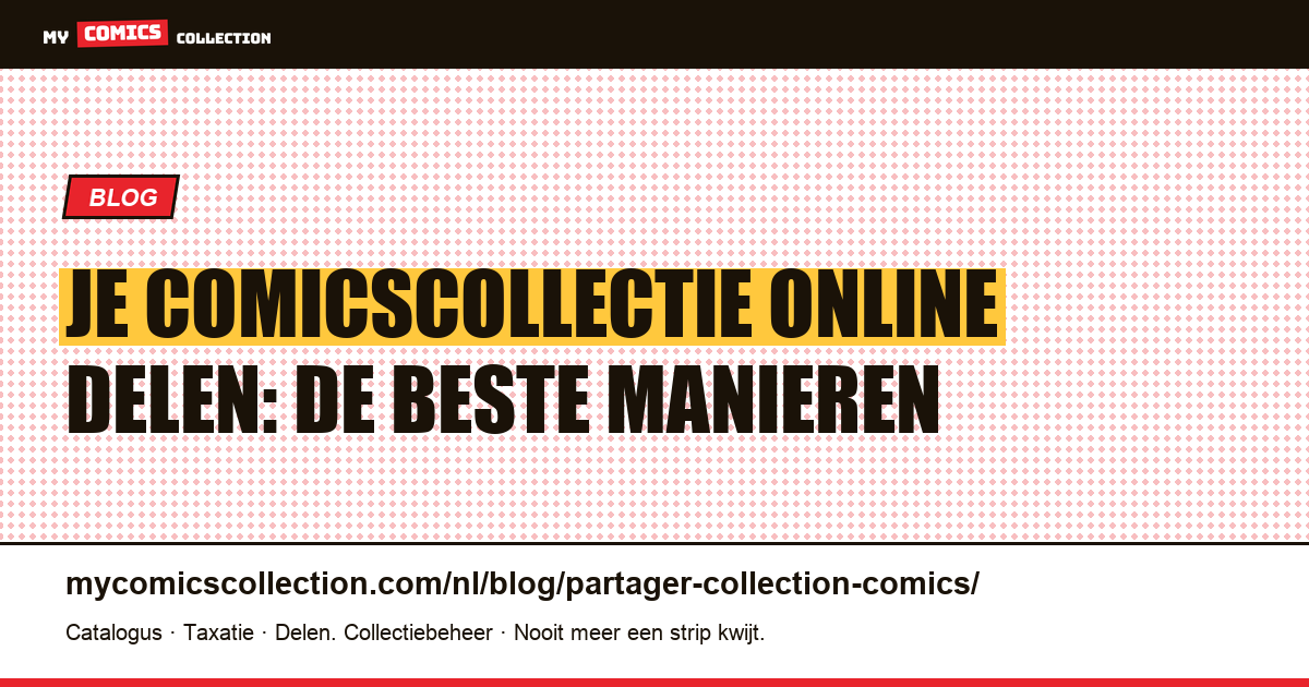 Je comicscollectie online delen: de beste manieren — artikelillustratie