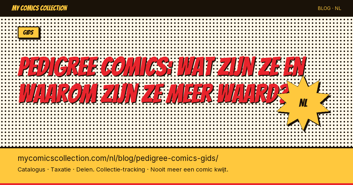 Pedigree comics: wat zijn ze en waarom zijn ze meer waard? — artikel illustratie
