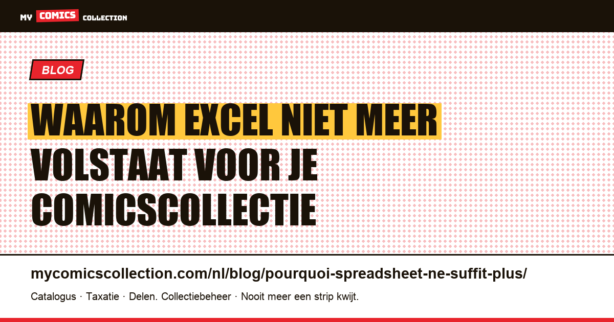 Waarom Excel niet meer volstaat om je comicscollectie te beheren — artikelillustratie