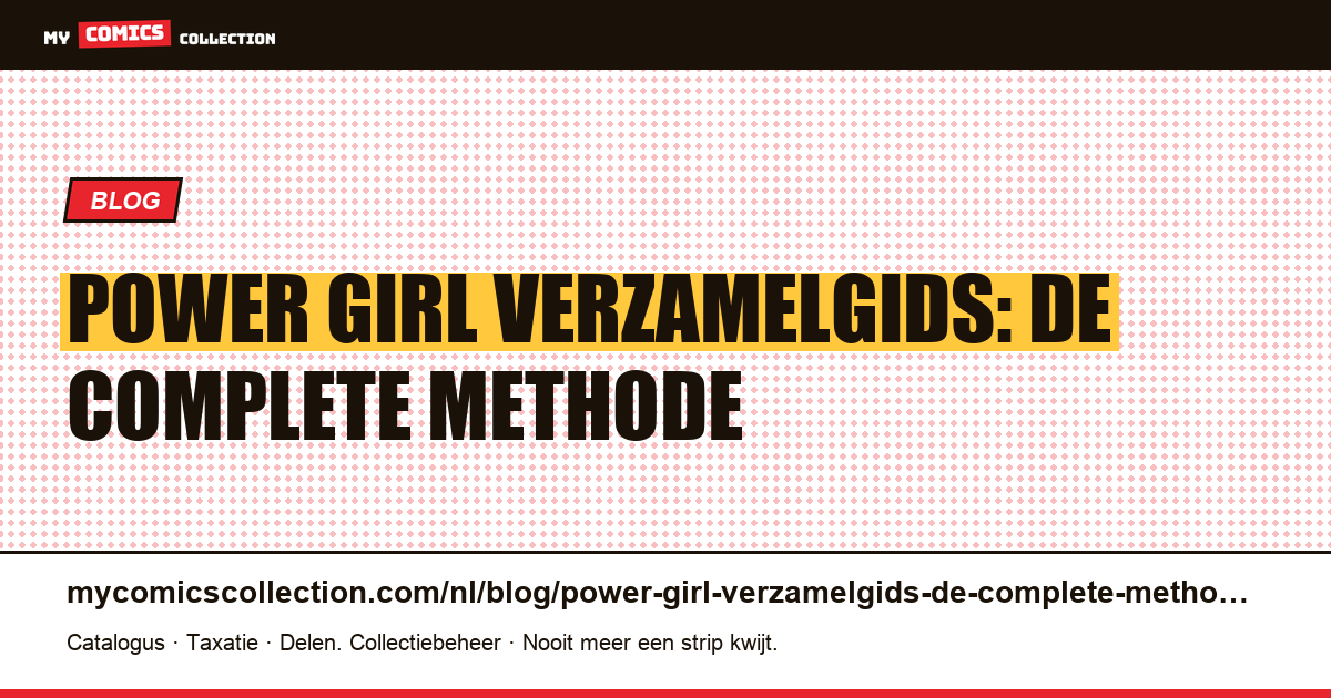 Power Girl Verzamelgids: de complete methode — artikelillustratie