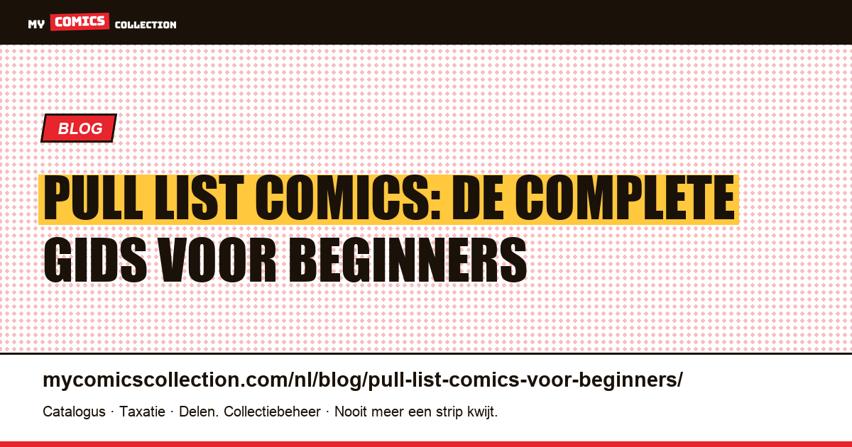 Pull list comics: de complete gids voor beginners, artikelillustratie