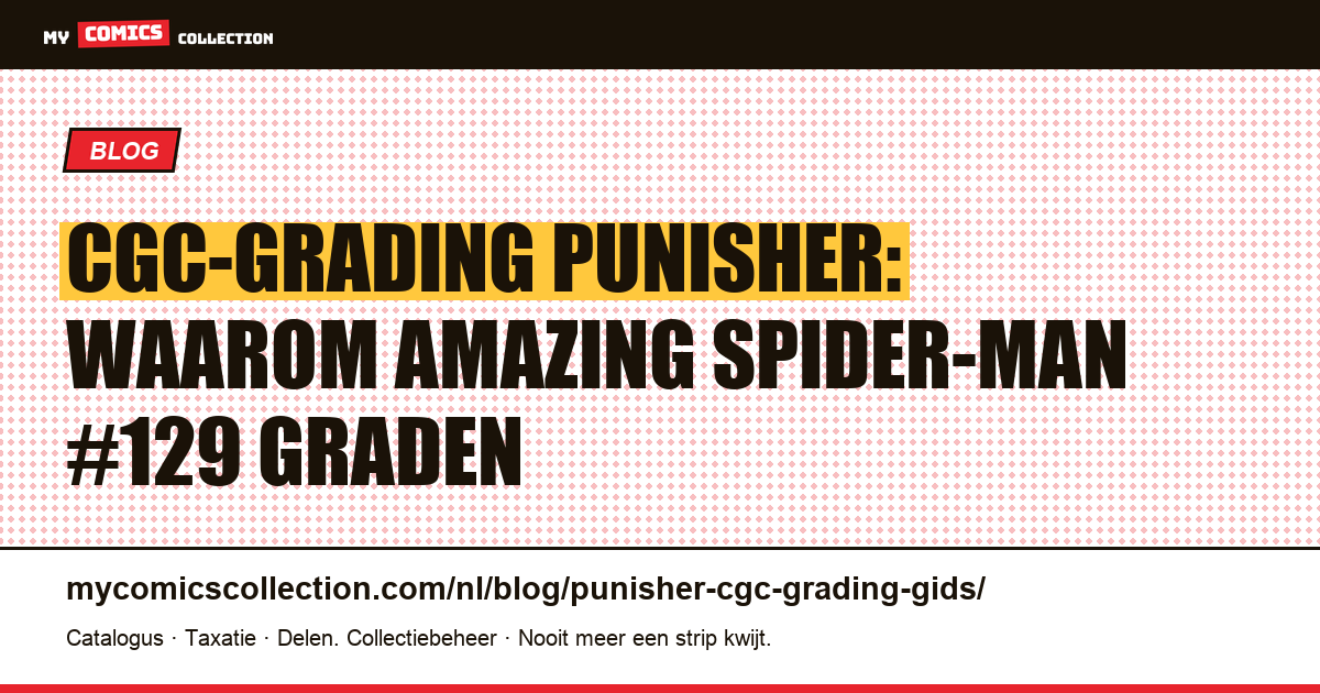 CGC-gradinggids voor Punisher: moet je Amazing Spider-Man #129 laten graden?, artikelillustratie
