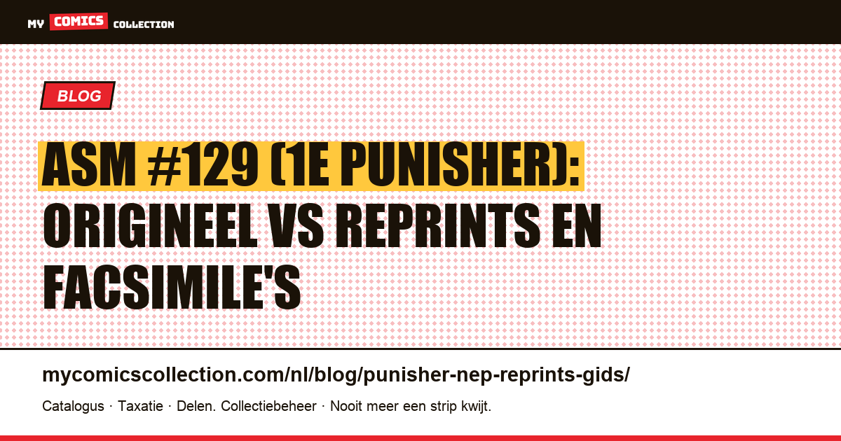 Punisher: de echte Amazing Spider-Man #129 herkennen tussen reprints en facsimile's, artikelillustratie