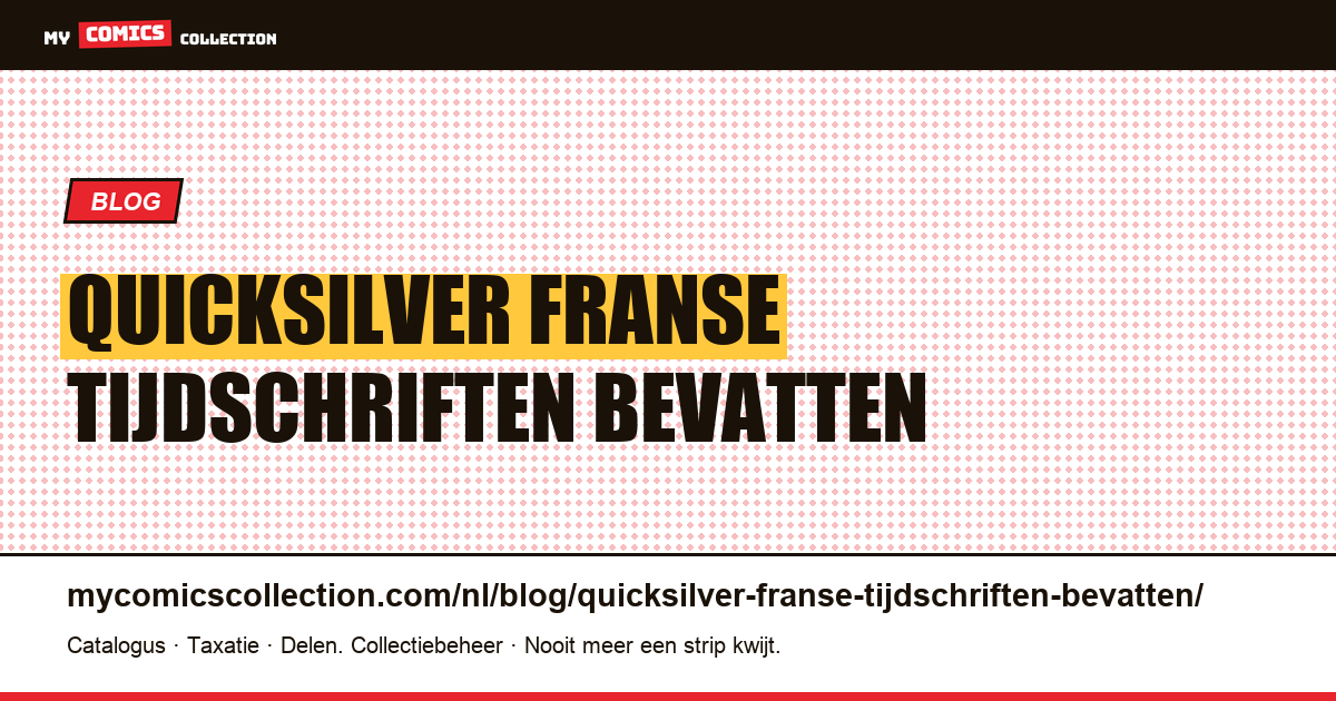 Quicksilver: Franse tijdschriften bevatten series die in de Verenigde Staten nooit hebben bestaan — artikelillustratie