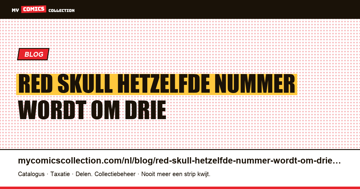 Red Skull: hetzelfde nummer wordt om drie verschillende redenen verkocht — artikelillustratie