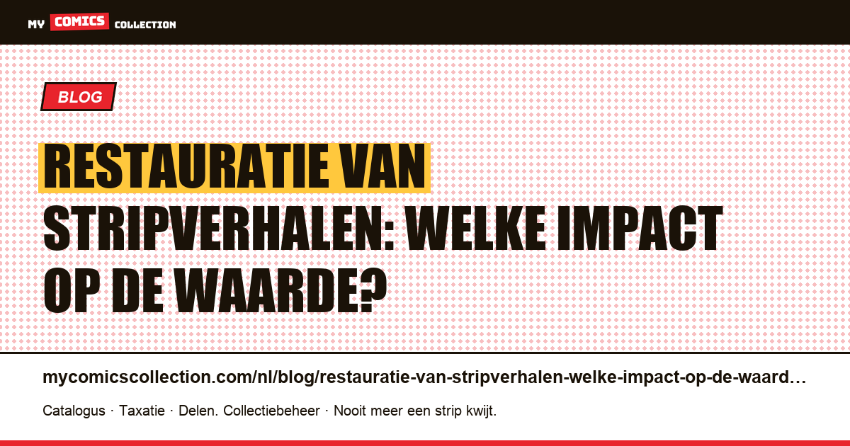 Restauratie van stripverhalen: welke impact op de waarde? — artikelillustratie