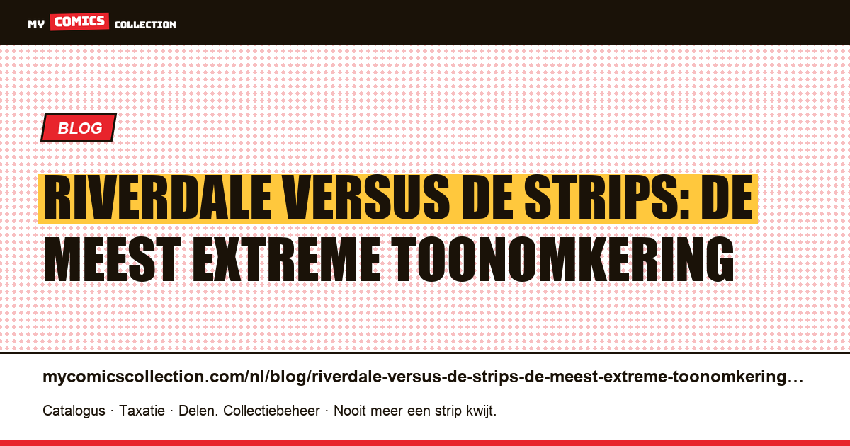 Riverdale versus de strips: de meest extreme toonomkering — artikelillustratie