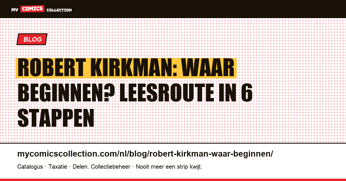 Robert Kirkman: waar beginnen, in zes stappen, artikelillustratie